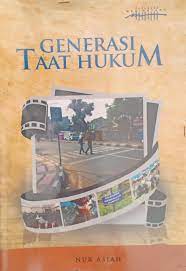 Sampul Generasi taat hukum / Nur asiah