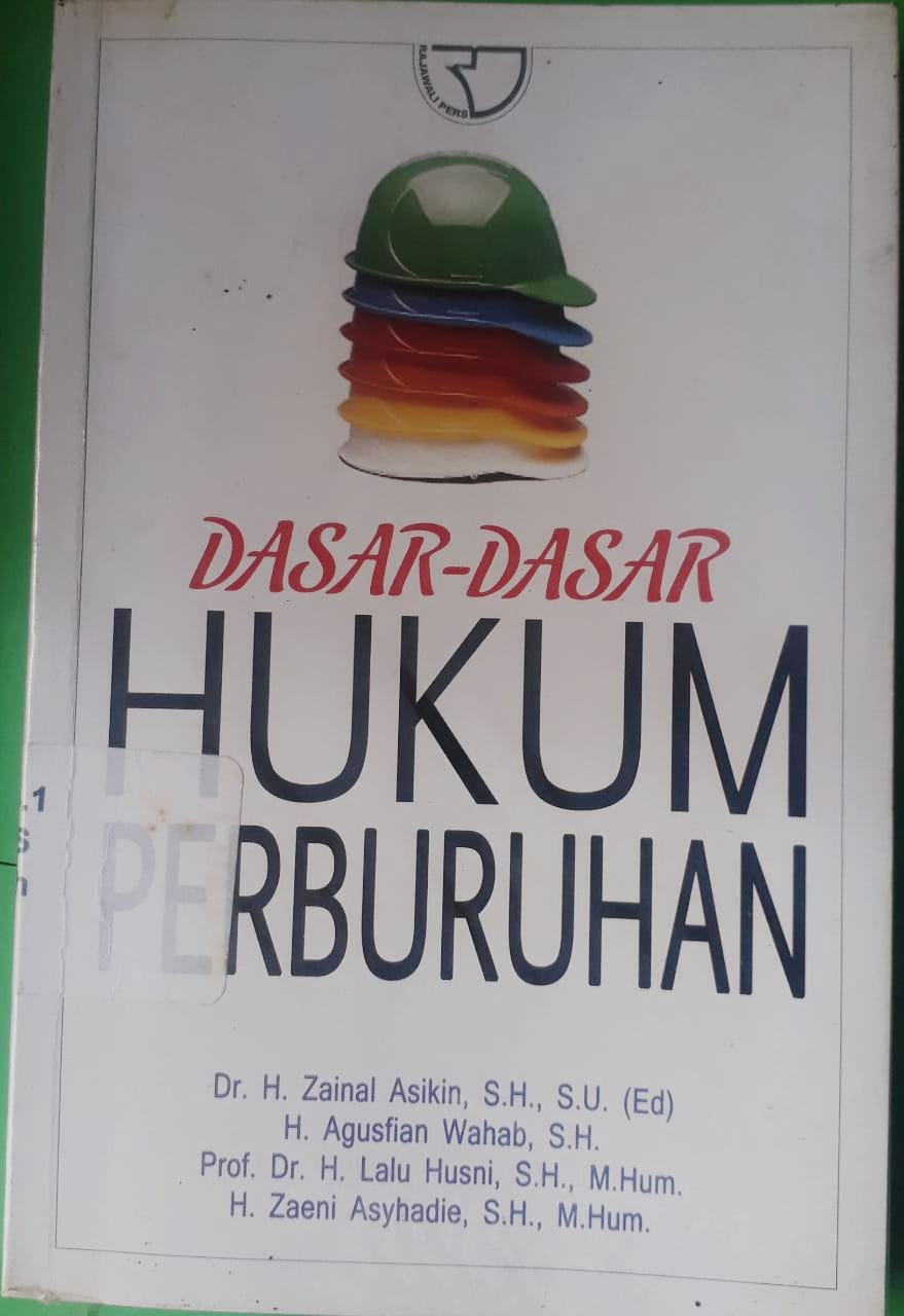 Sampul Dasar-dasar Hukum perburuhan / Ediotr; Zainal Asikin, Penulis; Agusfian Wahab, Lalu Husni, Zaeni Asyhadie
