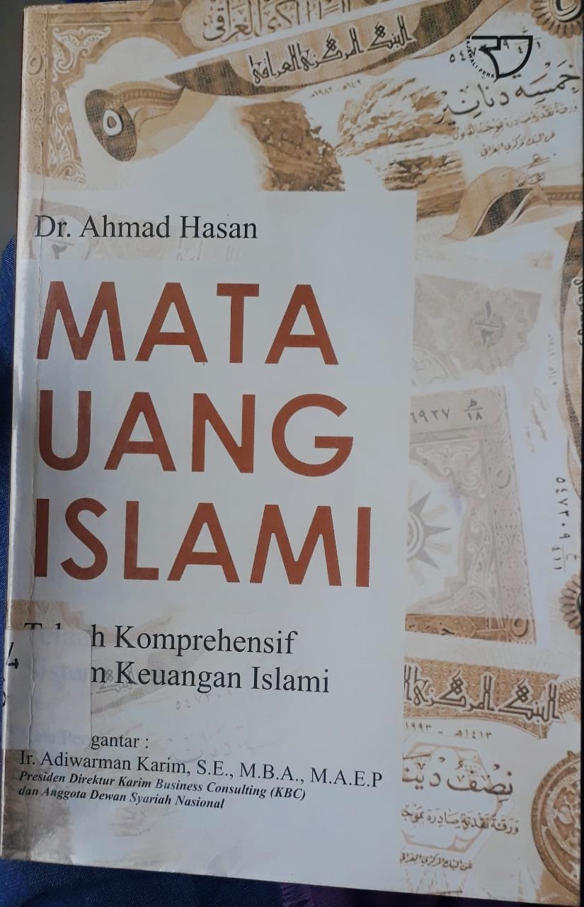 Cover Mata uang Islami :  telaah komprehensif sistem keuangan Islami / Ahmad Hasan; diterjemahkan oleh Saifurrahman Barito, Zulfakar Ali