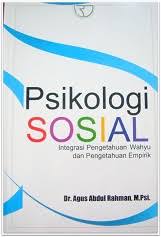 Sampul Psikologi sosial :  integrasi pengetahuan wahyu dan pengetahuan empirik / Agus Abdul Rahman