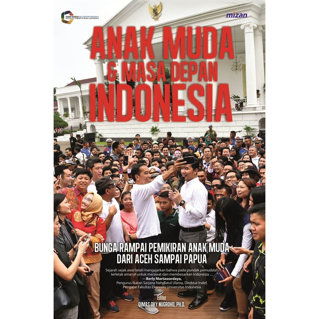 Sampul Anak Muda & Masa Depan Indonesia :  Bunga Rampai Pemikiran Anak Muda Dari Aceh Sampai Papua / Dimas Oky Nugroho