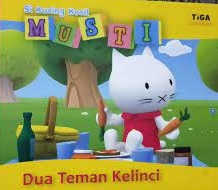 Sampul Si kucing kecil musti :  Dua teman kelinci / Ray gossens
