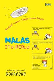 Sampul Malas Itu Perlu :  Menjadi Sukses Tanpa Susah Payah / Dodaeche