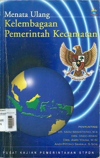 Cover Menata ulang kelembagaan pemerintah kecamatan / Sadu wasistiono