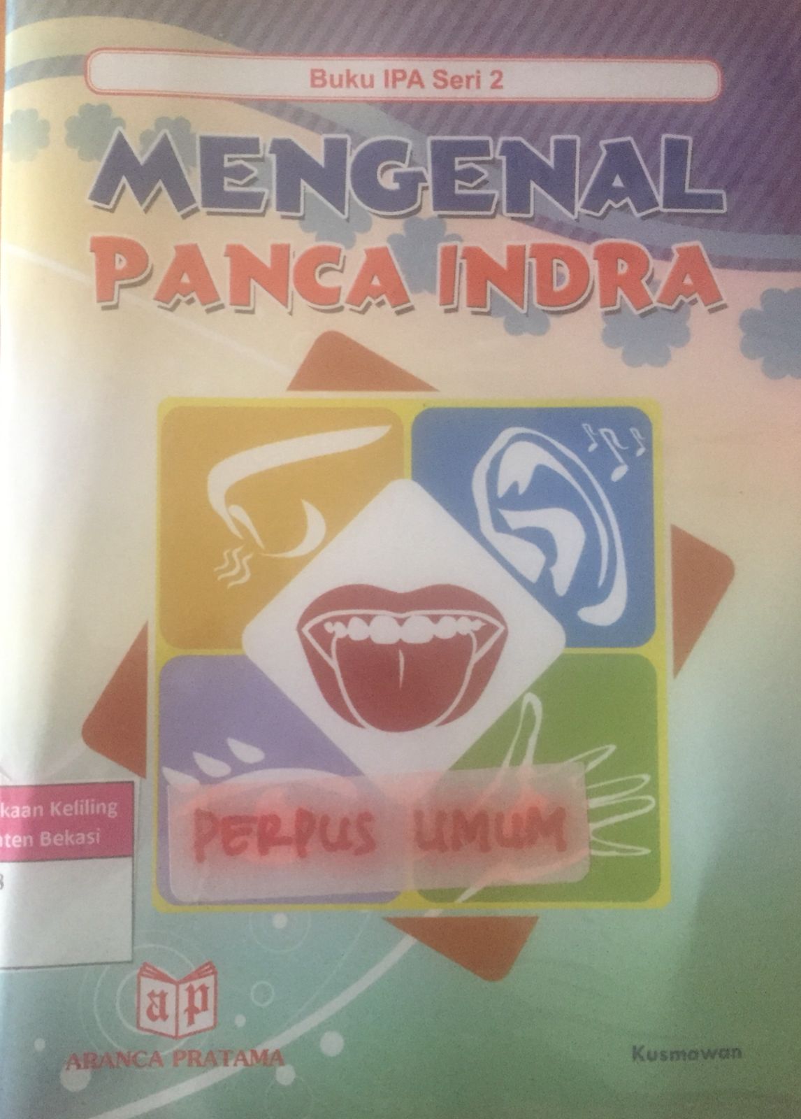 Sampul Mengenal panca indra / Kusmawan