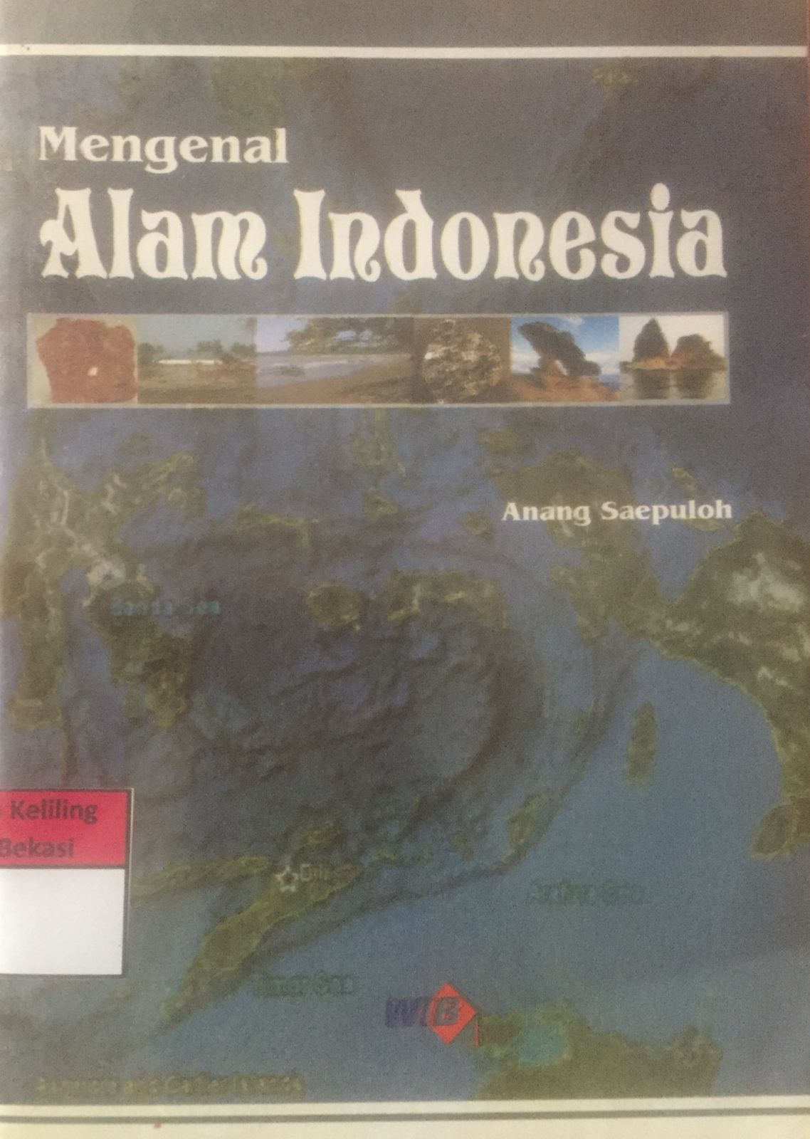Sampul Mengenal alam Indonesia / Anang saepuloh