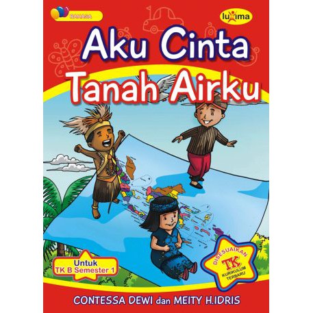 Sampul Aku cinta tanah airku / Contessa Dewi, Meity H. Idris ; ilustrator, Satu visi studio