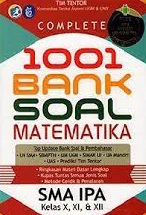 Sampul Complete 1001 bank soal matematika SMA/MA IPA kelas X, XI, dan XII / Tim Tentor