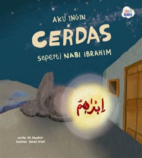 Sampul Aku Ingin Cerdas seperti Nabi Ibrahim / Ali Muakhir