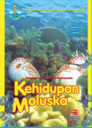 Sampul Seri Kelautan: Kehidupan Moluska / Dewi Nurmayati, Endang Sugriyati, Sofia Mansoor; editor, Iman Budiman