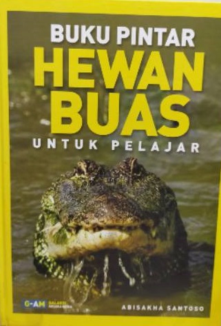 Sampul Buku pintar hewan buas untuk pelajar / Abisakha Santoso