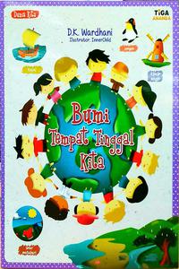 Sampul Bumi tempat tinggal kita / DK. Wardhani