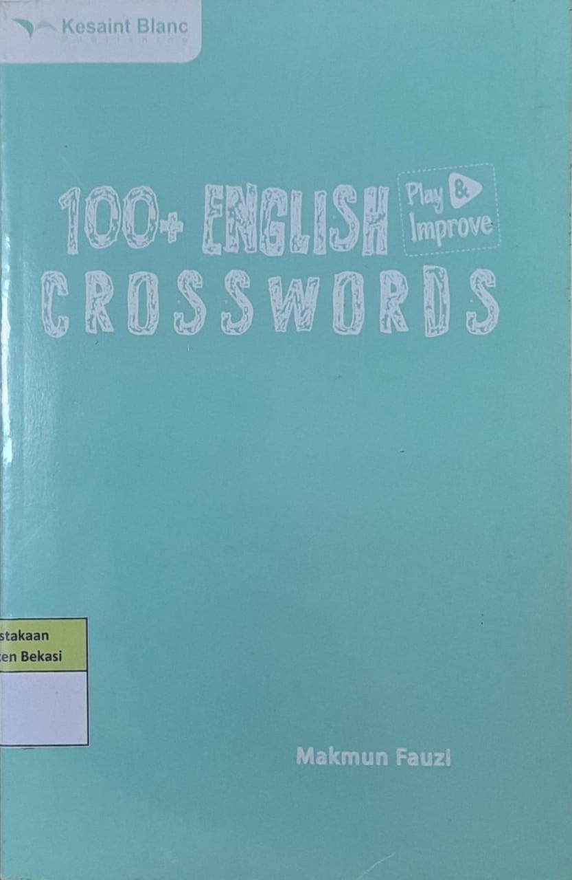 Sampul 100+ English crosswords play dan improve / Makmun Fauzi