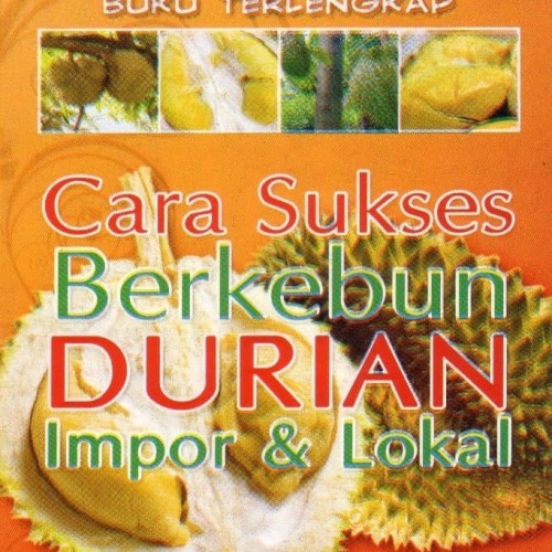 Sampul Buku terlengkap cara sukses berkebun durian impor & lokal / Bambang cahyono