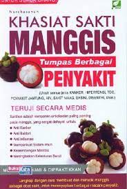 Sampul Khasiat sakti manggis :  tumpas berbagai penyakit / Nurchasanah
