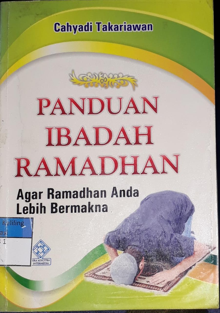 Cover Panduan ibadah ramadhan :  agar ramadhan anda lebih bermakna / Cahyadi Takariawan ; editor, Ali Ghufron, Rachmi N. Hamidawati