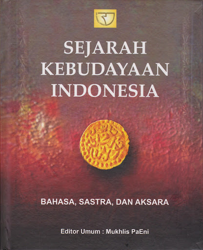 Sampul Sejarah kebudayaan indonesia. :  Bahasa,sastra,dan aksara / Mukhlis paeni