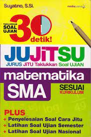 Sampul Jujitsu jurus jitu taklukan soal ujian matematika sma / Suyatno