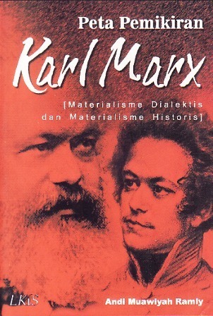 Sampul Peta Pemikiran Karl Marx :  Materialisme Dialektis Dan Materialisme Historis / Andi Muawiyah Ramly