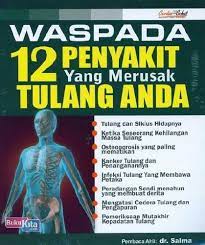 Sampul Waspada 12 penyakit yang merusak tulang anda / Salma