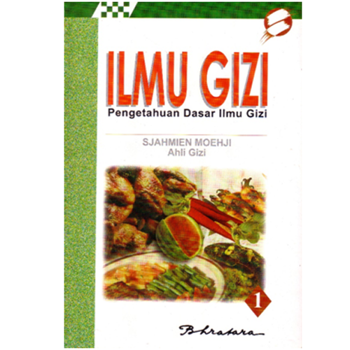 Sampul Ilmu Gizi :  Pengetahuan dasar ilmu gizi / Sjahmin Moehji