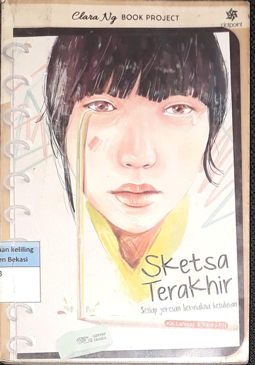 Sampul Sketsa terakhir :  setiap goresan bermakna ketulusan / Kei Larasati; Vanny PN; penyunting, Clara Ng