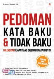 Sampul Pedoman kata baku & tidak baku :  Dilengkapi ejaan yang disempurnakan (EYD) / Ernawati waridah