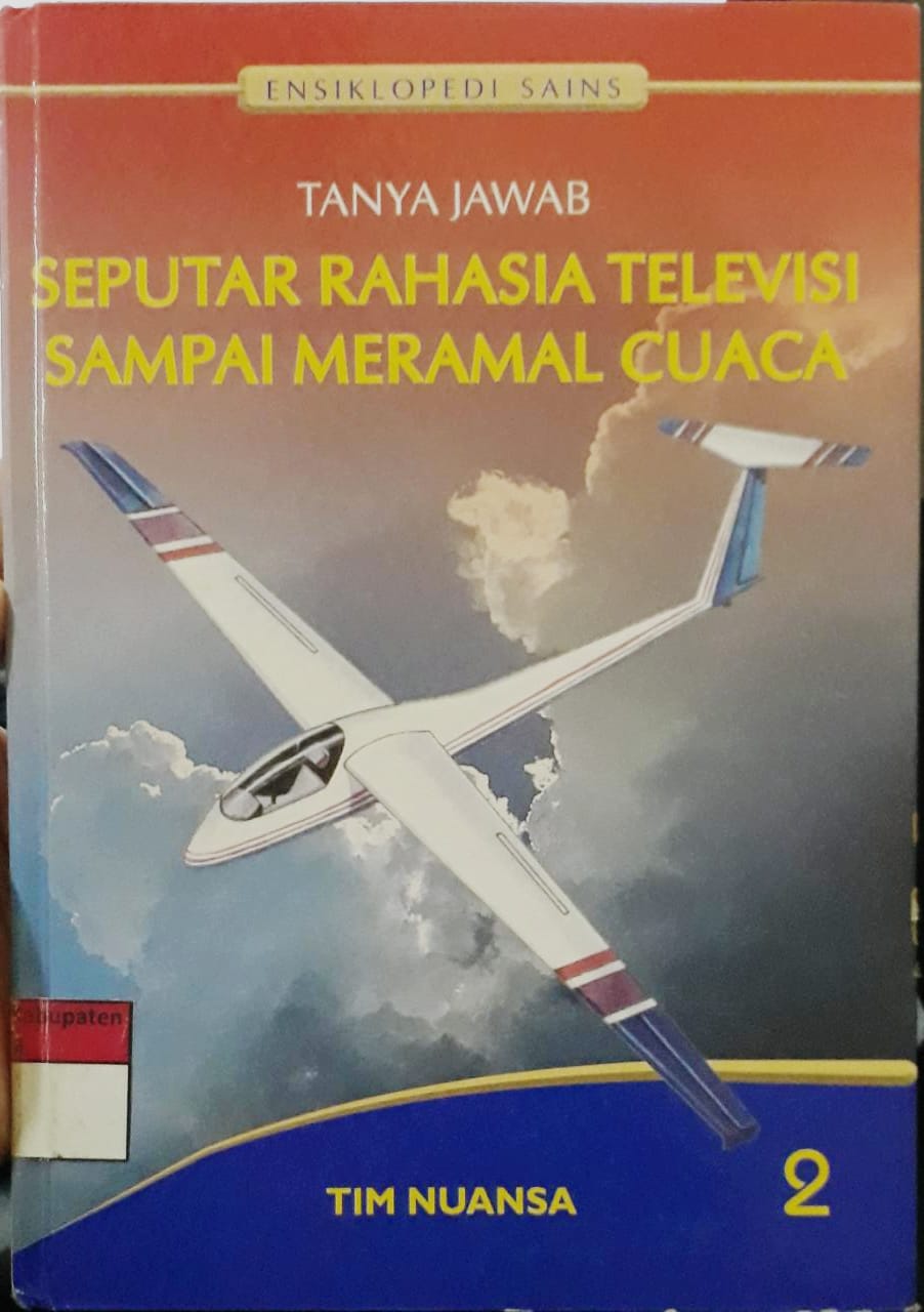Sampul ensiklopedi sains :  tanya jawab (2) seputar rahasia televisi sampai meramal cuaca / Agus Salim