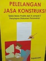 Sampul Pelelangan jasa konstruksi :  seluk beluk praktis dari A sampai Z / Suparyakir