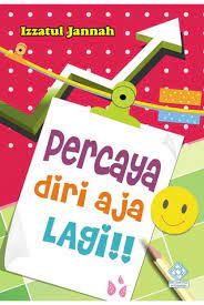 Sampul Percaya diri aja, lagi!! / Izzatul jannah