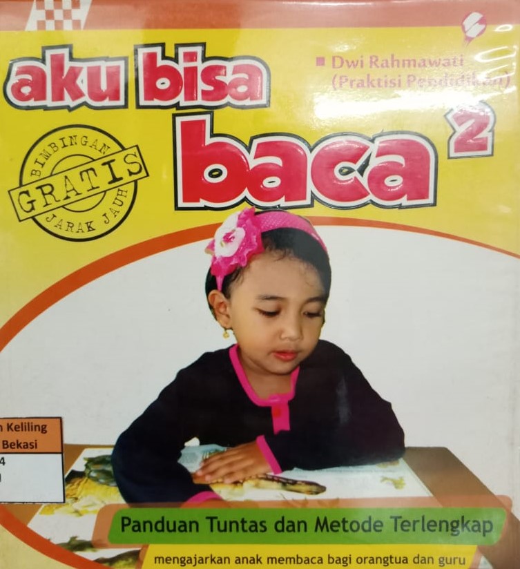 Sampul Aku bisa baca 2 :  panduan tuntas mengajarkan anak membaca bagi orang tua dan guru / Dwi Rahmawati