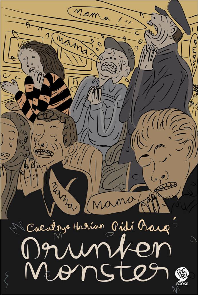 Sampul Drunken monster / Pidi Baiq ; penyunting naskah, Doel Wahab & Ahmad Mahdi ; desain sampul, Kulniya Sally ; setting isi, Deni Sopian