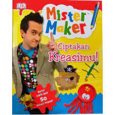 Cover Mister Maker : Ciptakan Kreasimu! / Tim Creative Tiga Ananda ; editor, D.Liana