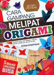 Sampul Cara gampang melipat origami / Sri wahyuti
