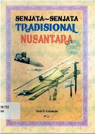 Sampul Senjata-senjata tradisional nusantara / Nasin El-Kabumaini
