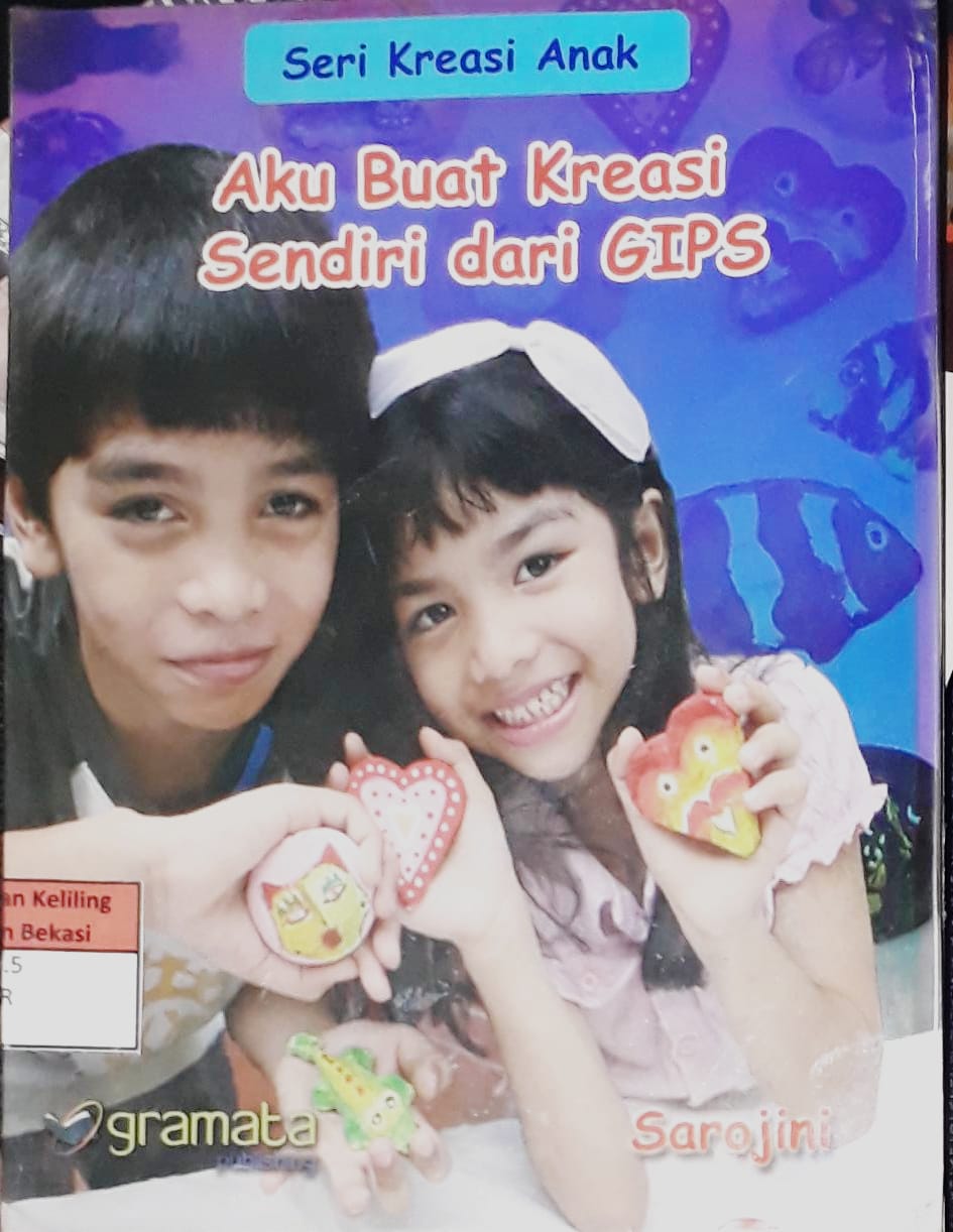 Sampul Aku buat kreasi dari gips / Sarojini, Editor; Dennis Afri Saptanto