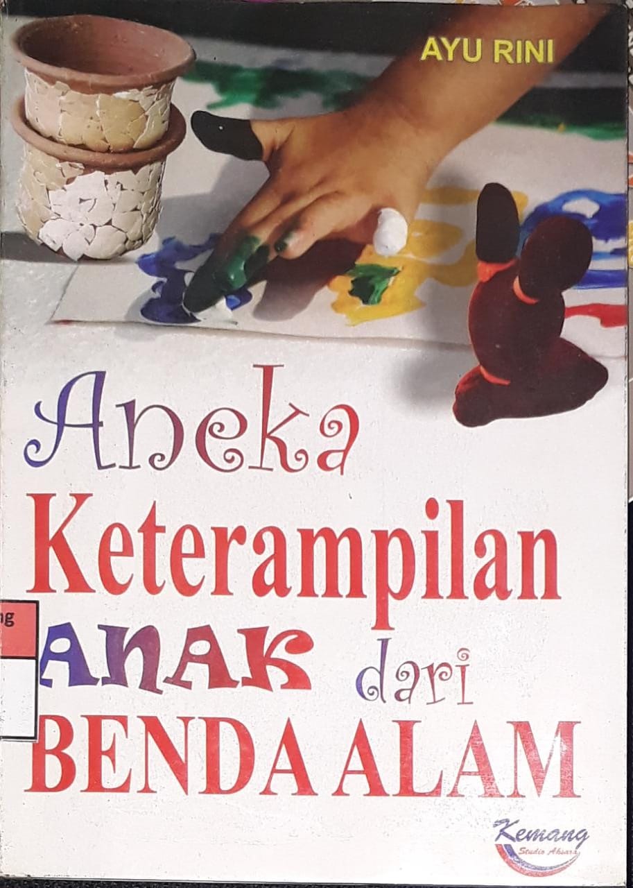 Sampul Aneka Keterampilan anak dari benda alam / Ayu Rini