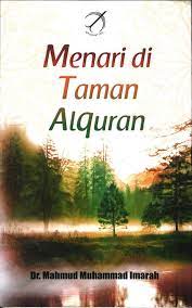 Sampul Menari di taman Alquran / Mahmud Muhammad Imarah; diterjemahkan oleh, Affy Khoiriyah ; penyunting, Zaenudin A. Naufal