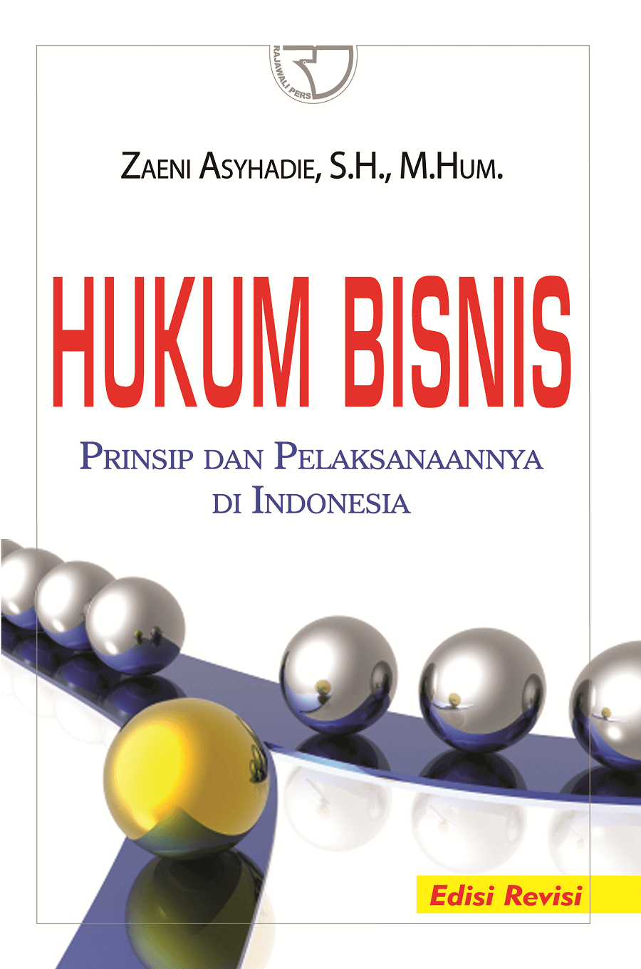 Cover Hukum bisnis :  Prinsip dan pelaksanaannya di indonesia / Zaeni asyhadie