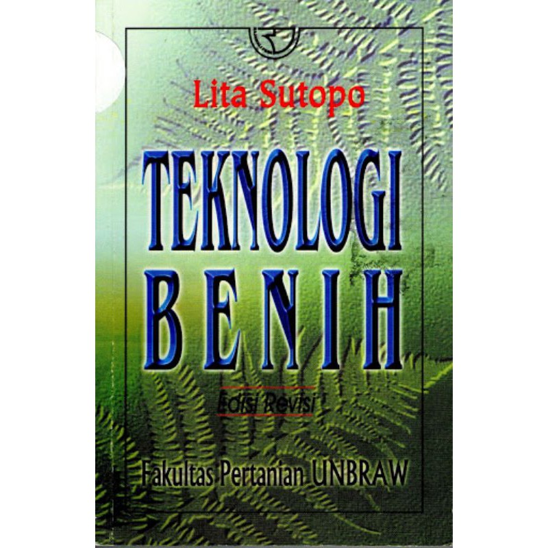 Sampul Teknologi benih :  Edisi revisi / Lita sutopo
