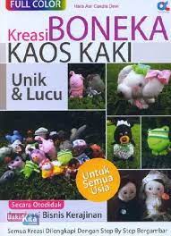 Sampul Kreasi boneka kaos kaki unik & lucu :  secara otodidak  inspirasi bisnis kerajinan / Haris asri candra dewi