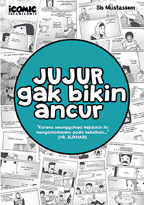 Sampul Jujur gak bikin ancur :  karena ssesungguhnya kejujuran itu mengantarkanmu pada kebaikan / sis mustassem; penyunting, Idhan