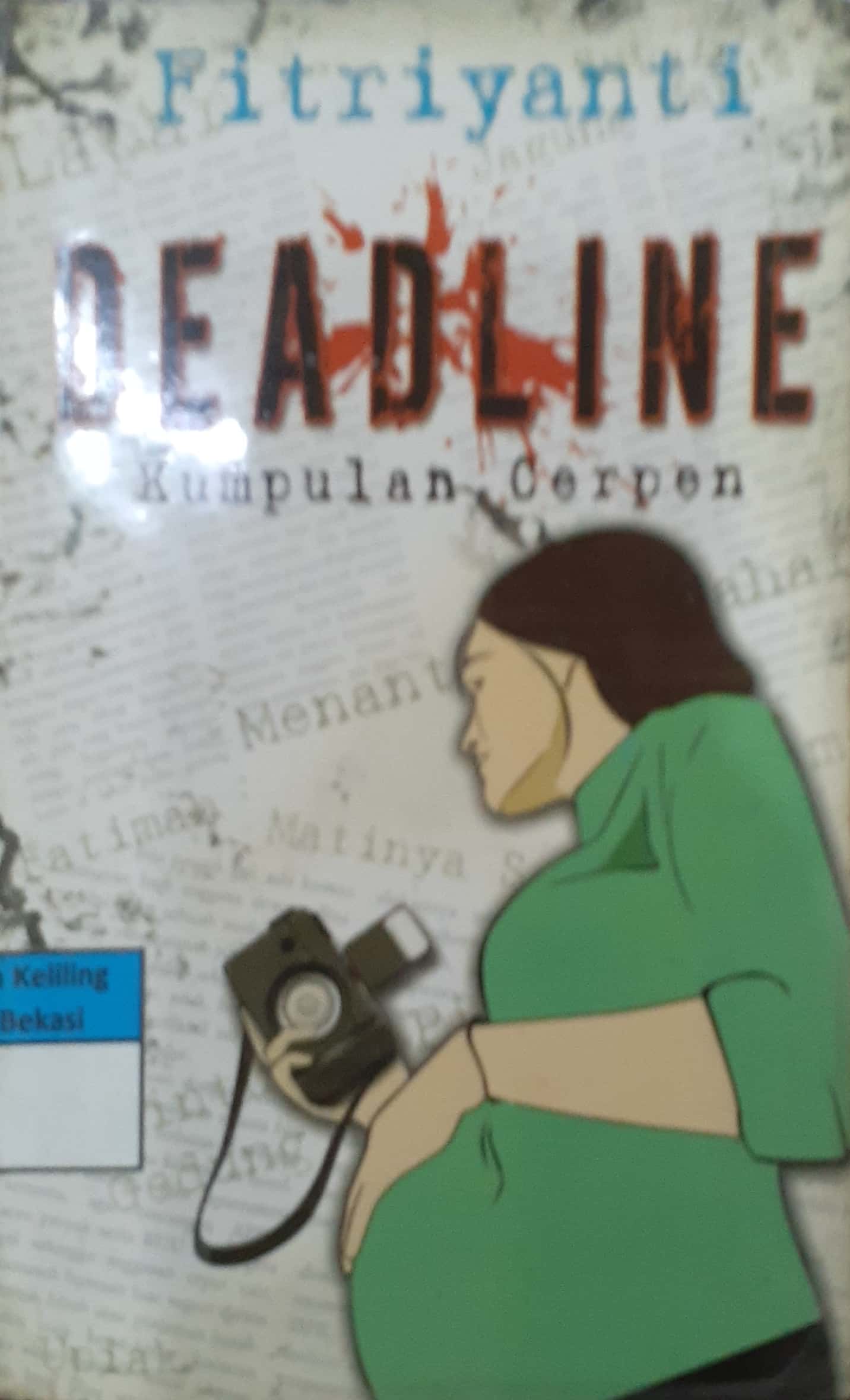 Sampul Deadline Kumpulan Cerpen / Fitriyanti; editor, Brigitta Isworo Laksmi