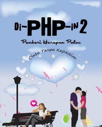 Sampul Di-PHP-in 2 : pemberi harapan palsu :  cinta tanpa kepastian / Mariana