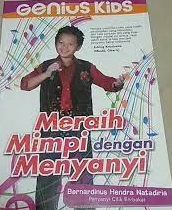Sampul Genius kids meraih mimpi dengan menyanyi / Bernadius hendra natadiria