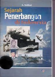 Cover Sejarah penerbangan di indonesia / A. Solihat
