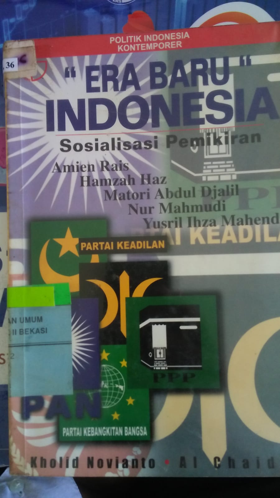 Sampul Era baru Indonesia :  sosialisasi pemikiran Amien Rais, Hamzah Haz, Matori Abdul Djalil, Nur Mahmudi, Yusril Ihza Mahendra / Kholid Novianto, Al Chaidar