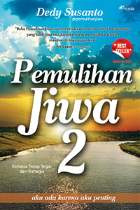Sampul Pemulihan jiwa 2 :  aku ada karena aku penting / Dedy susanto