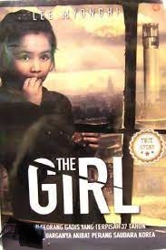 Cover The Girl :  Kisah seorang gadis yang terpisah 37 tahun dari keluarganya akibat perang saudara korea / Myonghi Lee