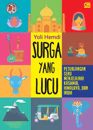 Sampul Surga yang lucu :  petualangan seru menjelajahi kashmir, himalaya dan india / Yoli hemdi